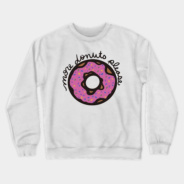 More Donuts Please! Crewneck Sweatshirt by bubbsnugg